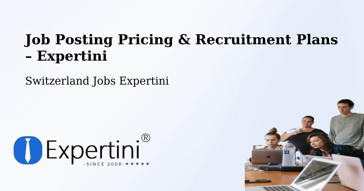 Job Posting Pricing & Recruitment Plans – Herisau - Herisau, Switzerland Jobs Expertini